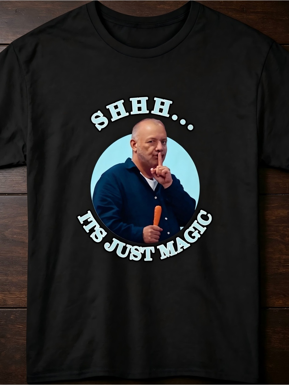 It’s Just Magic Funny Meme T-Shirt Black T-shirt Women Men Unisex T-shirt